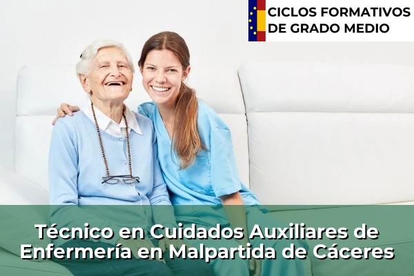 Técnico en Cuidados Auxiliares de Enfermería en Malpartida de Cáceres