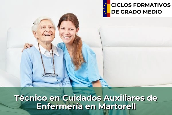 Técnico en Cuidados Auxiliares de Enfermería en Castelló d'Empúries 143 Técnico en Cuidados Auxiliares de Enfermería en Martorell