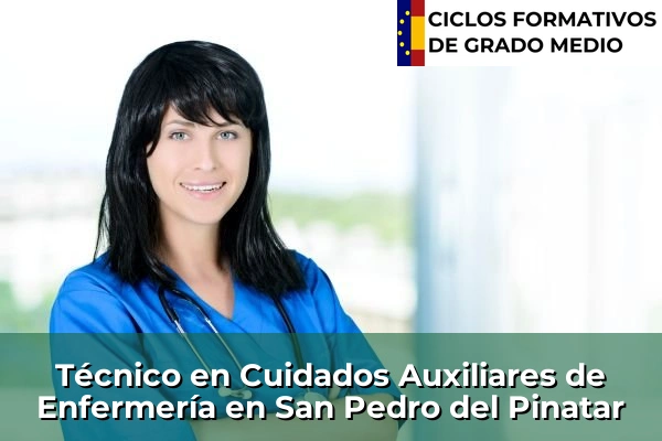 Técnico en Cuidados Auxiliares de Enfermería en San Pedro del Pinatar