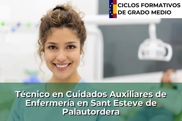 Técnico en Cuidados Auxiliares de Enfermería en Castelló d'Empúries 199 Técnico en Cuidados Auxiliares de Enfermería en Sant Esteve de Palautordera
