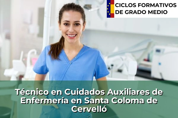 Técnico en Cuidados Auxiliares de Enfermería en Castelló d'Empúries 221 Técnico en Cuidados Auxiliares de Enfermería en Santa Coloma de Cervelló