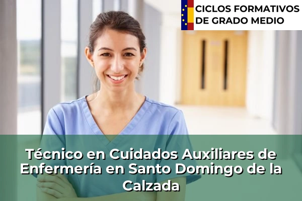 Técnico en Cuidados Auxiliares de Enfermería en Santo Domingo de la Calzada
