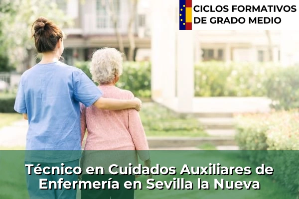 Técnico en Cuidados Auxiliares de Enfermería en La Cabrera 120 Técnico en Cuidados Auxiliares de Enfermería en Sevilla la Nueva