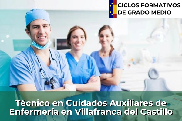 Técnico en Cuidados Auxiliares de Enfermería en La Cabrera 131 Técnico en Cuidados Auxiliares de Enfermería en Villafranca del Castillo