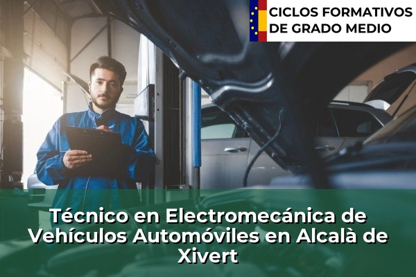 Técnico en Electromecánica de Vehículos Automóviles en Alcalà de Xivert