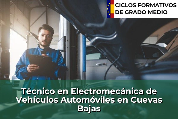 Técnico en Electromecánica de Vehículos Automóviles en Cuevas Bajas