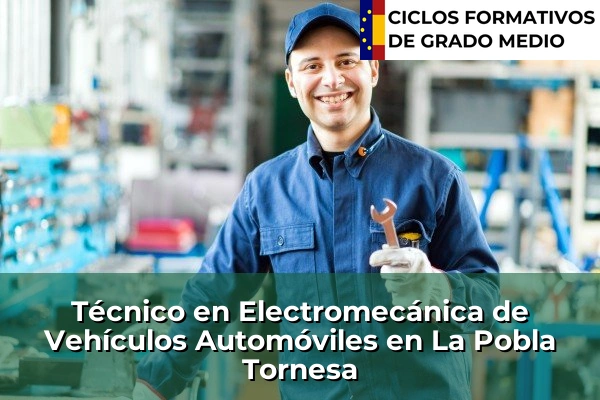 Técnico en Electromecánica de Vehículos Automóviles en La Pobla Tornesa