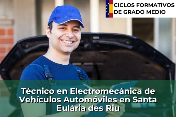 Técnico en Electromecánica de Vehículos Automóviles en Islas Baleares 52 Técnico en Electromecánica de Vehículos Automóviles en Santa Eulària des Riu