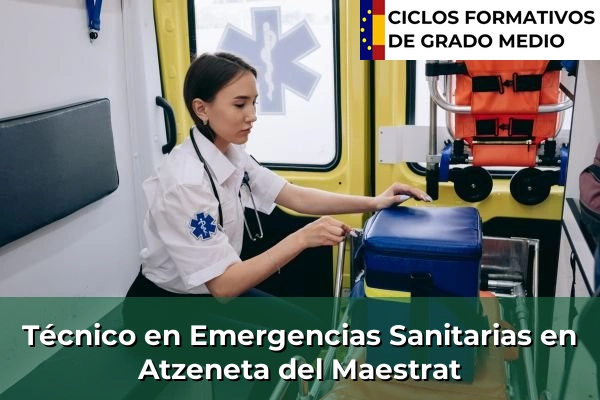 Técnico en Emergencias Sanitarias en Atzeneta del Maestrat