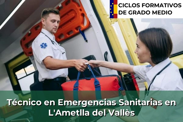 Técnico en Emergencias Sanitarias en Castellar del Vallès 120 Técnico en Emergencias Sanitarias en L'Ametlla del Vallès