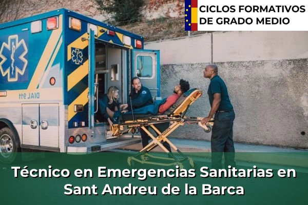Técnico en Emergencias Sanitarias en Castellar del Vallès 193 Técnico en Emergencias Sanitarias en Sant Andreu de la Barca