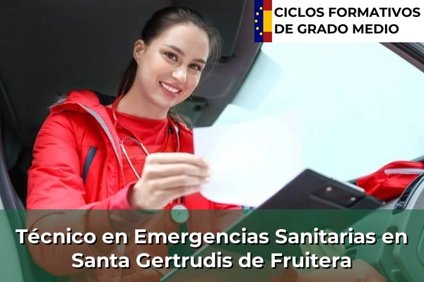 Técnico en Emergencias Sanitarias en Son Servera 95 Técnico en Emergencias Sanitarias en Santa Gertrudis de Fruitera