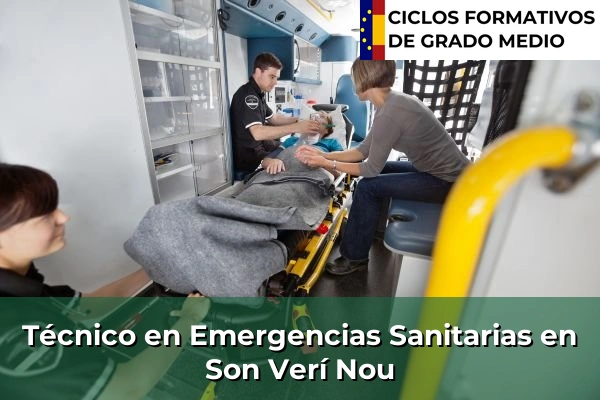 Técnico en Emergencias Sanitarias en Son Servera 100 Técnico en Emergencias Sanitarias en Son Verí Nou