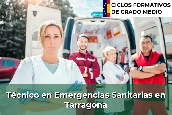 Técnico en Emergencias Sanitarias en Castellar del Vallès 235 Técnico en Emergencias Sanitarias en Tarragona