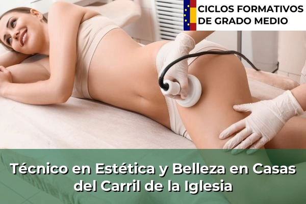 Técnico en Estética y Belleza en Murcia 21 Técnico en Estética y Belleza en Casas del Carril de la Iglesia