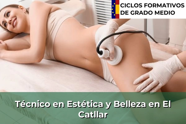 Técnico en Estética y Belleza en Cataluña 55 Técnico en Estética y Belleza en El Catllar