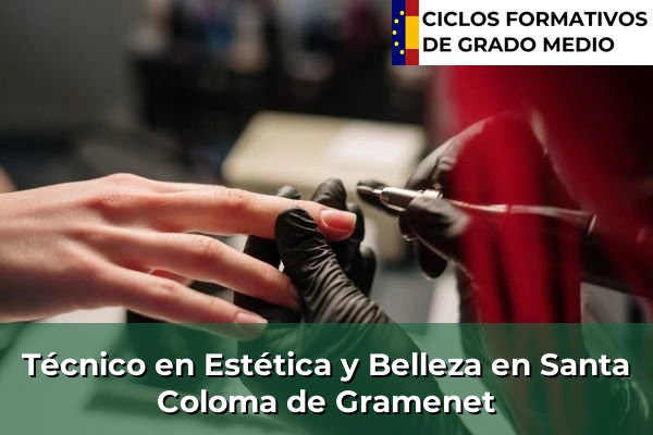 Técnico en Estética y Belleza en Cataluña 182 Técnico en Estética y Belleza en Santa Coloma de Gramenet