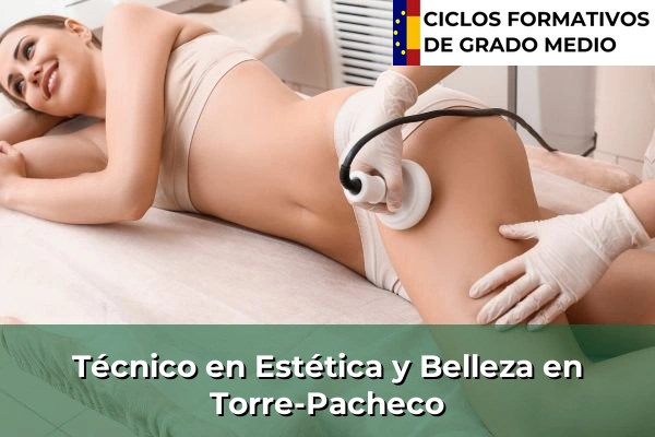 Técnico en Estética y Belleza en Murcia 76 Técnico en Estética y Belleza en Torre-Pacheco