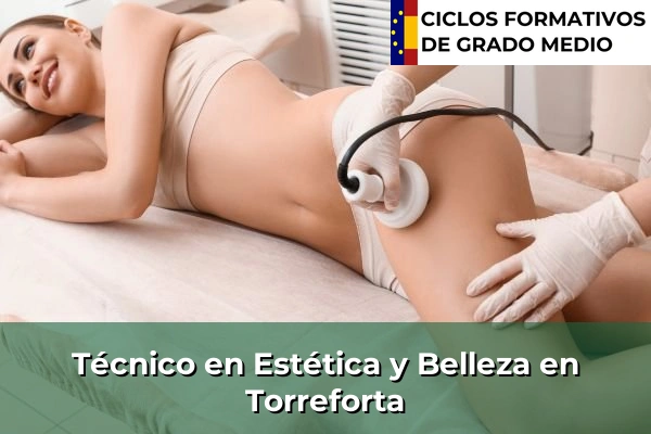 Técnico en Estética y Belleza en Cataluña 203 Técnico en Estética y Belleza en Torreforta