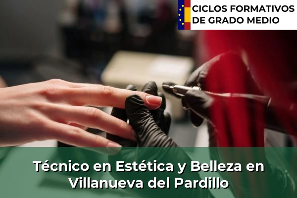 Técnico en Estética y Belleza en Alpedrete 134 Técnico en Estética y Belleza en Villanueva del Pardillo