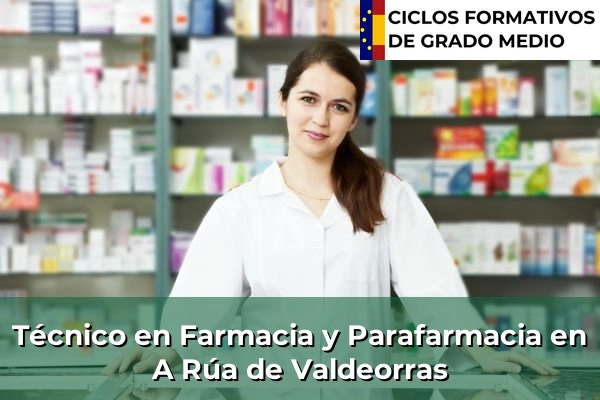 Técnico en Farmacia y Parafarmacia en A Rúa de Valdeorras