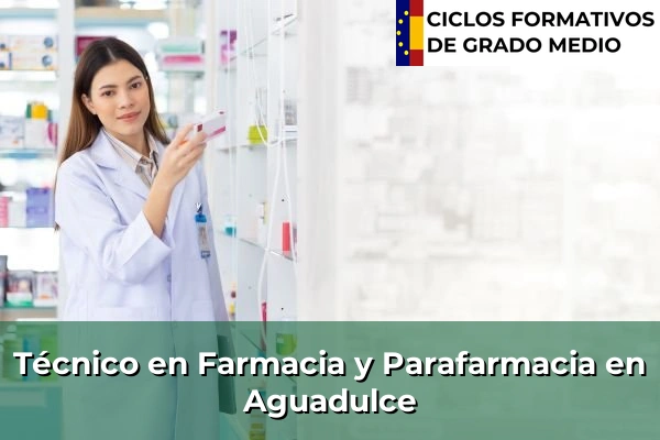 Técnico en Farmacia y Parafarmacia en Aguadulce