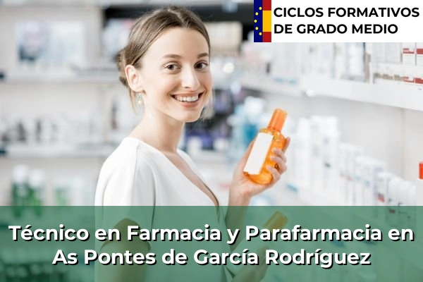 Técnico en Farmacia y Parafarmacia en As Pontes de García Rodríguez