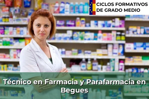 Técnico en Farmacia y Parafarmacia en Begues