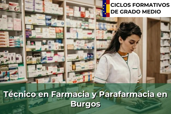 Técnico en Farmacia y Parafarmacia en Tardajos 59 Técnico en Farmacia y Parafarmacia en Burgos
