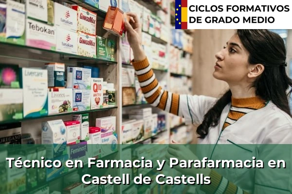 Técnico en Farmacia y Parafarmacia en Castell de Castells