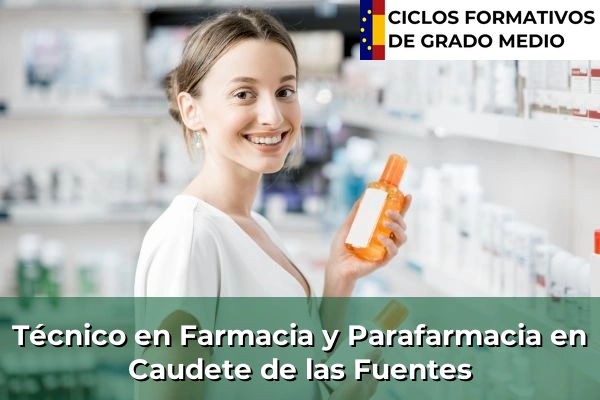 Técnico en Farmacia y Parafarmacia en Caudete de las Fuentes