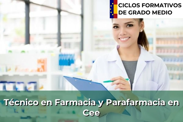 Técnico en Farmacia y Parafarmacia en Cee