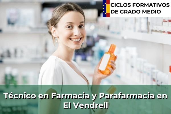 Técnico en Farmacia y Parafarmacia en El Vendrell