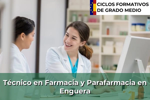 Técnico en Farmacia y Parafarmacia en Enguera