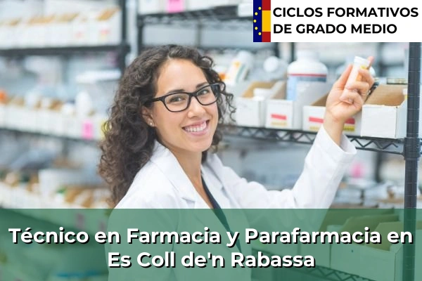 Técnico en Farmacia y Parafarmacia en Es Coll de'n Rabassa