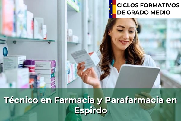 Técnico en Farmacia y Parafarmacia en Tardajos 72 Técnico en Farmacia y Parafarmacia en Espirdo