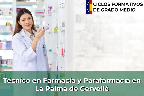 Técnico en Farmacia y Parafarmacia en La Palma de Cervelló