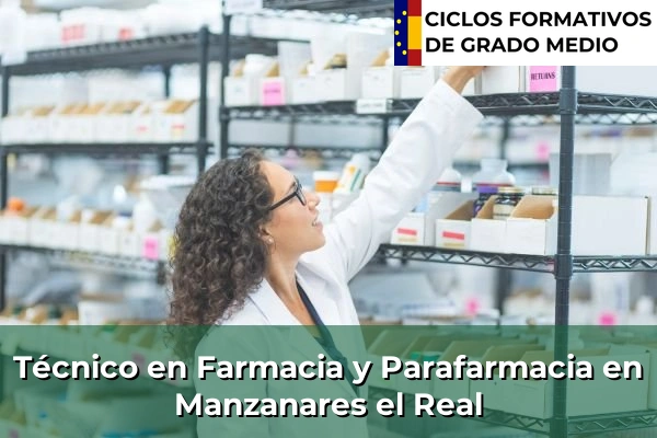 Técnico en Farmacia y Parafarmacia en Loranca 98 Técnico en Farmacia y Parafarmacia en Manzanares el Real