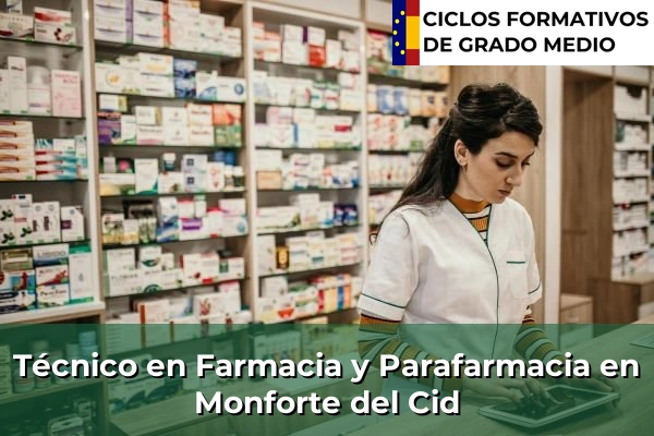 Técnico en Farmacia y Parafarmacia en Monforte del Cid