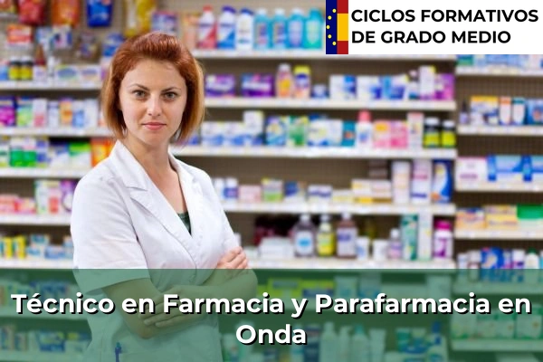 Técnico en Farmacia y Parafarmacia en Onda