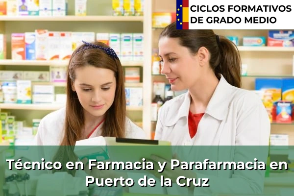 Técnico en Farmacia y Parafarmacia en San Isidro 107 Técnico en Farmacia y Parafarmacia en Puerto de la Cruz