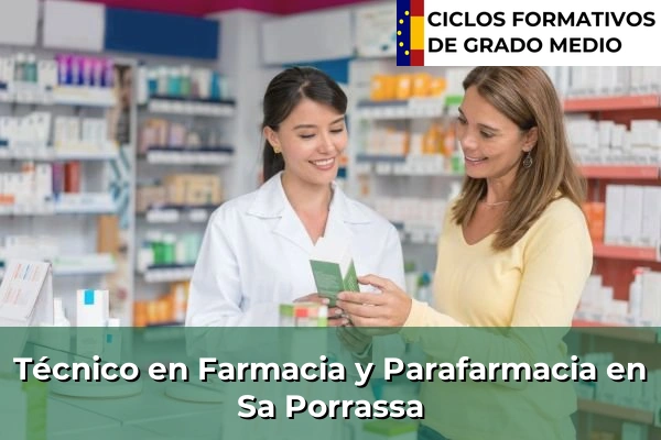 Técnico en Farmacia y Parafarmacia en Sa Porrassa