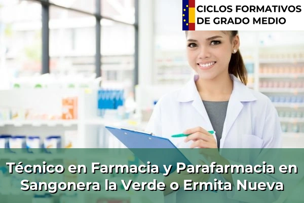 Técnico en Farmacia y Parafarmacia en Sangonera la Verde o Ermita Nueva