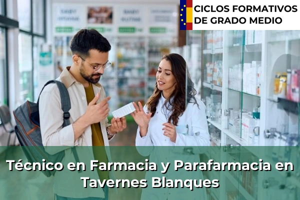 Técnico en Farmacia y Parafarmacia en Tavernes Blanques