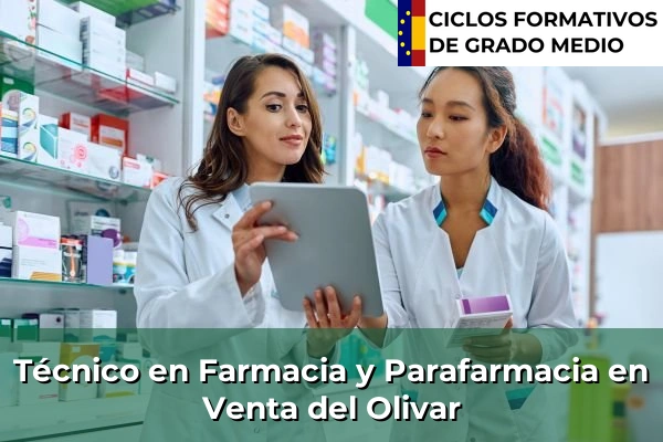 Técnico en Farmacia y Parafarmacia en Venta del Olivar
