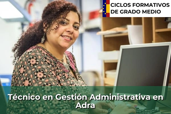 Técnico en Gestión Administrativa en Adra