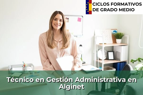 Técnico en Gestión Administrativa en La Vall d'Uixó 71 Técnico en Gestión Administrativa en Alginet