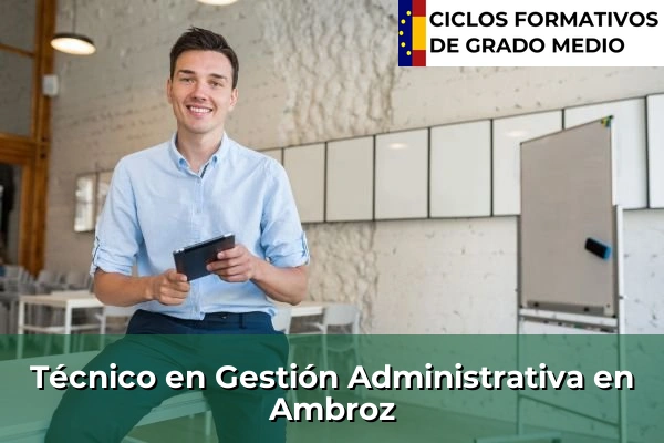 Técnico en Gestión Administrativa en Ambroz