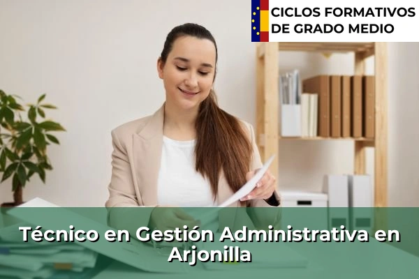 Técnico en Gestión Administrativa en Arjonilla