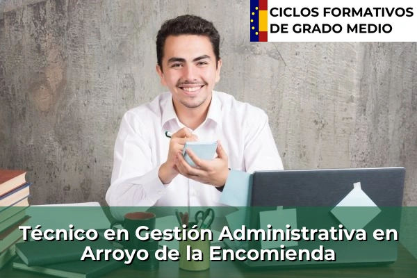 Técnico en Gestión Administrativa en Hospital de Órbigo 53 Técnico en Gestión Administrativa en Arroyo de la Encomienda
